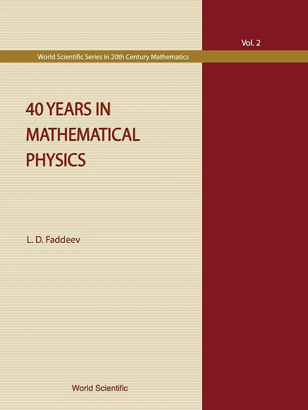 40 Years in Mathematical Physics: 002 (World Scientific Series in 20th Century Mathematics): 2