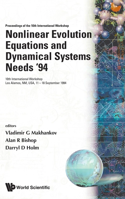 Nonlinear Evolution Equations And Dynamical Systems Needs '94: Proceedings of the 10th International Workshop 10th International Workshop Los Alamos, NM, USA, 11 - 18 September 1994