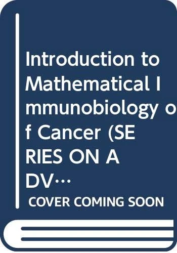Introduction to Mathematical Immunobiology of Cancer (Series on Advances in Mathematics for Applied Sciences)