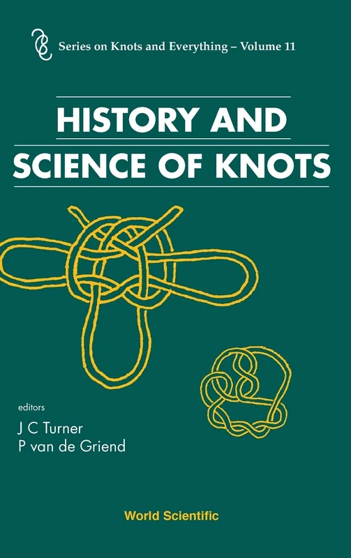 History And Science Of Knots: 11 (Series on Knots & Everything)