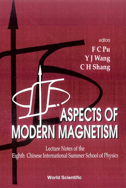 Aspects of Modern Magnetism: Lecture Notes of the Eighth Chinese International Summer School of Physics, Beijing, China, 28 August - 7 September 1995