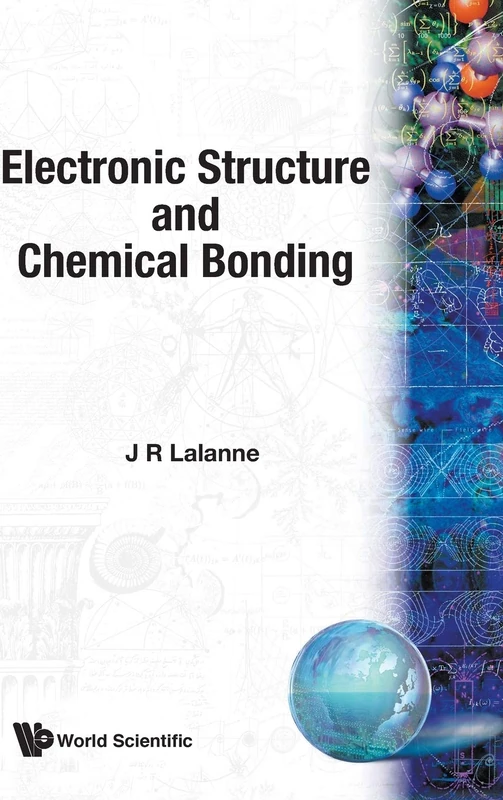 Electronic Structure And Chemical Bonding: 13 (World Scientific Series In Contemporary Chemical Physics)