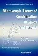 Microscopic Theory of Condensation in Gases and Plasma (Series on Advances in Mathematics for Applied Sciences): 44 - Image 1