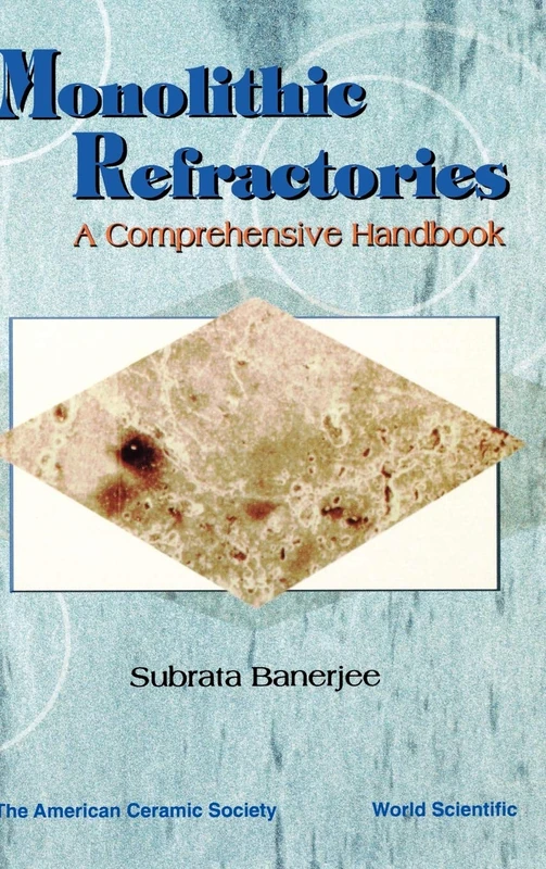 Monolithic Refractories: A Comprehensive Handbook
