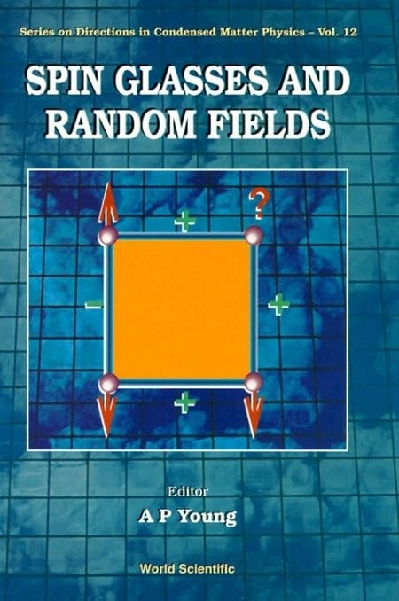 Spin Glasses and Random Fields (Series on Directions in Condensed Matter Physics): 12