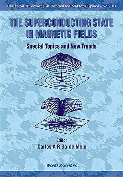 The Superconducting State in Magnetic Fields: Special Topics and New Trends (Directions in Condensed Matter Physics): 13