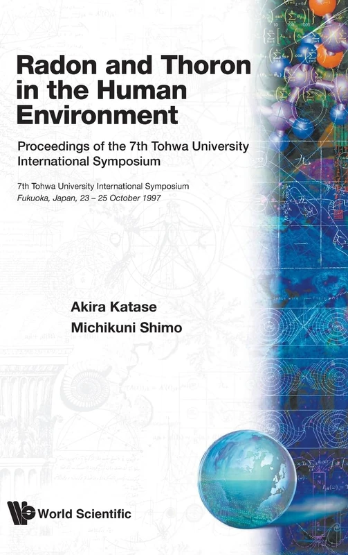 Radon And Thoron In The Human Environment - Proceedings Of The 7th Tohwa Univ International Symposium: Proceedings of the 7th Tohwa University ... Fukuoka, Japan, 23 - 25 October 1997 - Image 1