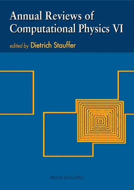 Annual Reviews of Computational Physics: v. 6 (Annual Reviews of Computational Physics)
