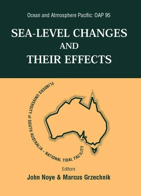 Sea-level Changes and Their Effects: Proceedings of the International Ocean and Atmosphere Pacific (OAP 95) Conference, Adelaide, South Australia, 23-27 October 1995 (Ocean Engineering)