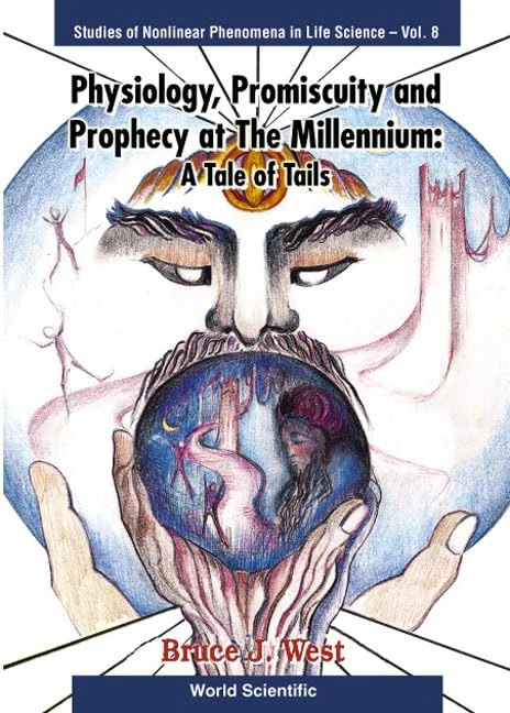 Physiology, Promiscuity and Prophecy at the Millennium: A Tale of Tails (Studies of Nonlinear Phenomena in Life Science): 7 - Image 1