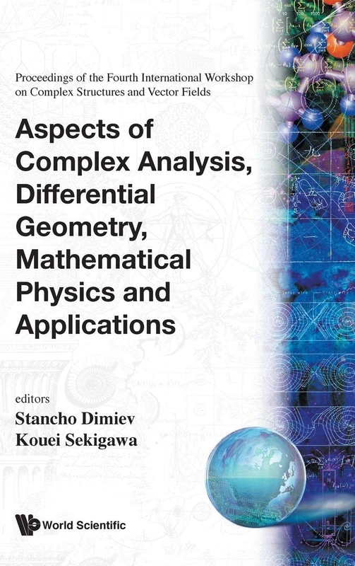 Aspects Of Complex Analysis, Differential Geometry, Mathematical Physics And Applications - Proceedings Of The Fourth International Workshop On ... Konstantin, Bulgaria, 3 - 11 September 1998