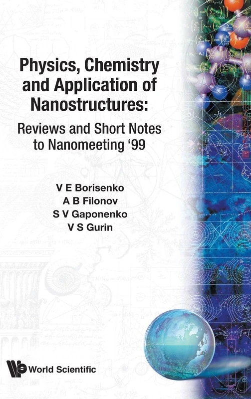 Physics, Chemistry And Application Of Nanostructures: Reviews And Short Notes To Nanomeeting '99: Reviews and Short Notes to Nanomeeting '99 Minsk, Belarus, 17 - 21 May 1999