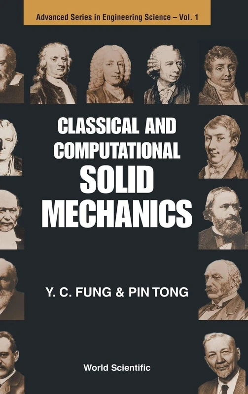 Classical And Computational Solid Mechanics: 1 (Advanced Series In Engineering Science)