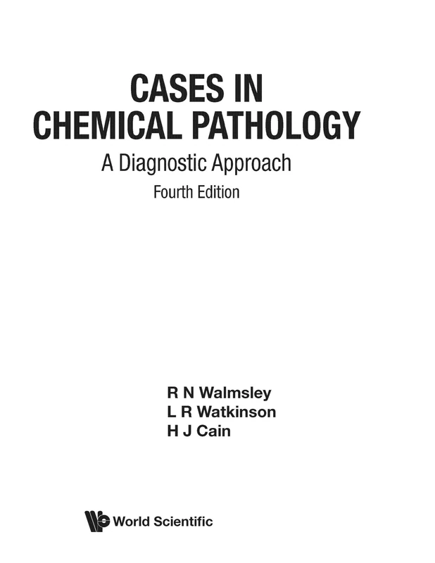 Cases In Chemical Pathology: A Diagnostic Approach (Fourth Edition)