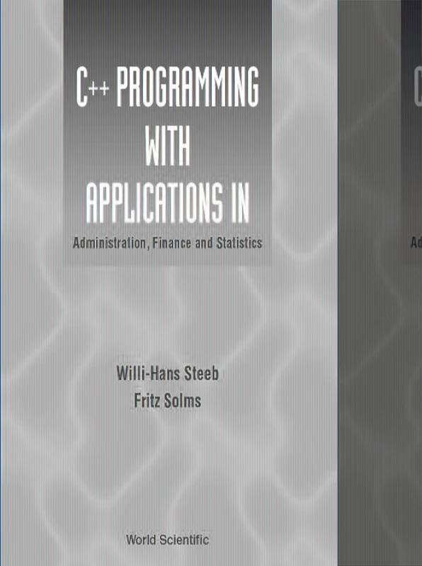 C++ Programming with Applications in Administration, Finance and Statistics: (Includes the Standard Template Library)