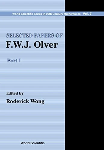 Selected Papers of F.W.J.Olver (in 2 Volumes) (World Scientific Series in 20th Century Mathematics): 7