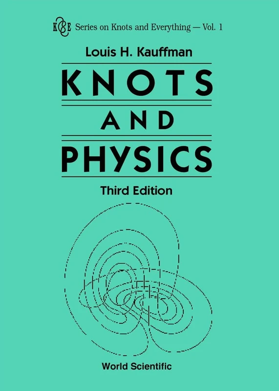 Knots And Physics (Third Edition): 1 (Series on Knots & Everything)