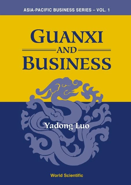 Guanxi and Business (Asia-Pacific Business): 1 (Asia-pacific Business Series)