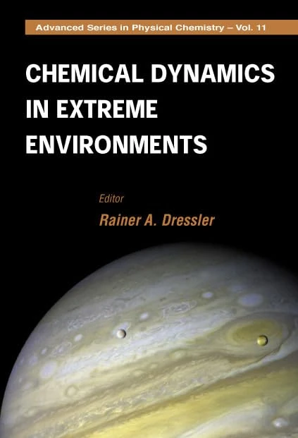 World Scientific Chemical Dynamics in Extreme Environments