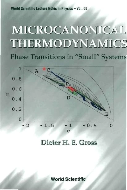 Microcanonical Thermodynamics: Phase Transitions In "Small" Systems: 66 (World Scientific Lecture Notes In Physics)