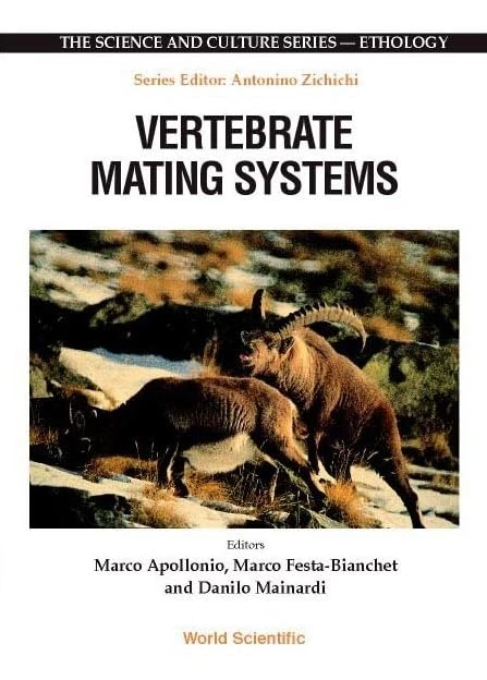 Vertebrate Mating Systems: Proceedings of the 14th Course of the International School of Ethology, Erice, Italy, 28 November - 3 December 1998 (The ... 0 (The Science And Culture Series - Ethology)
