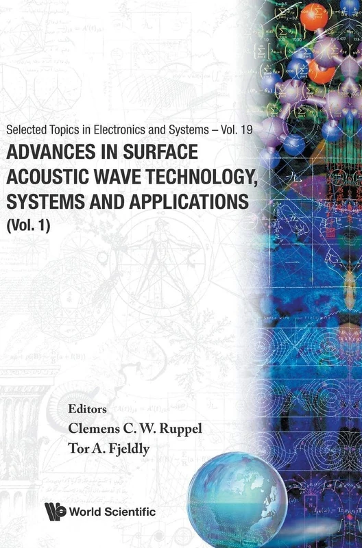 Advances in surface acoustic wave technology, systems and applications (volume 1): 19 (Selected Topics in Electronics and Systems)