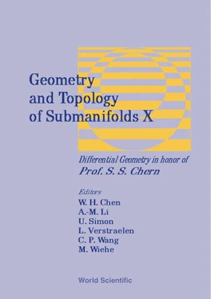 Geometry and Topology of Submanifolds X: Differential Geometry in Honor of Professor S.S. Chern: Peking University, China, 29 August - 3 September 1999, Tu Berlin, Germany, 26-28 November 1999