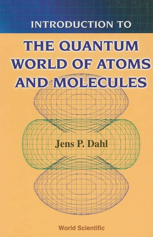 Introduction To The Quantum World Of Atoms And Molecules