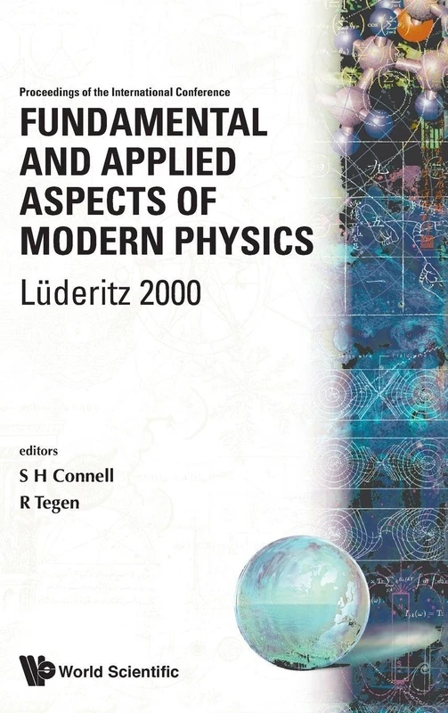 Fundamental And Applied Aspects Of Modern Physics, Proceedings Of The Intl Conf On Fundamental And Applied Aspects Of Modern Physics: Lüderitz 2000 - ... Lüderitz, Namibia, 13 - 17 November 2000