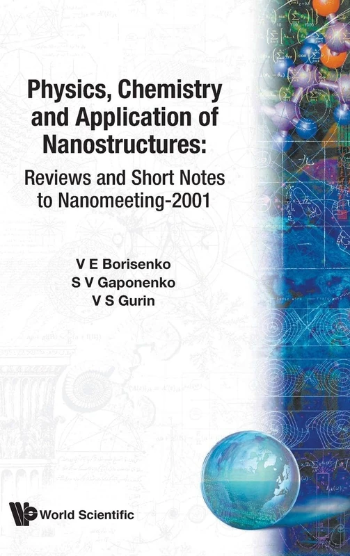 Physics, Chemistry And Application Of Nanostructures - Reviews And Short Notes To Nanomeeting-2001: Reviews and Short Notes to NANOMEETING-2001 Minsk, Belarus, 22 - 25 May 2001