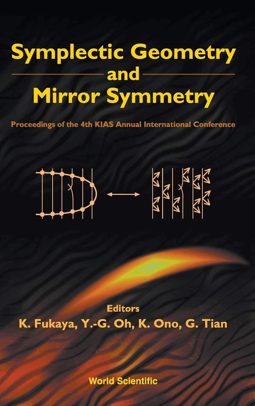 Symplectic Geometry And Mirror Symmetry - World Scientific