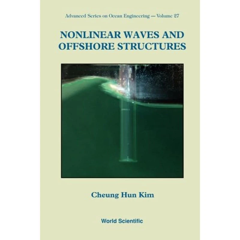Nonlinear Waves And Offshore Structures (Advanced Series On Ocean Engineering)