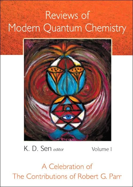 Reviews of Modern Quantum Chemistry: A Celebration of the Contributions of Robert G.Parr