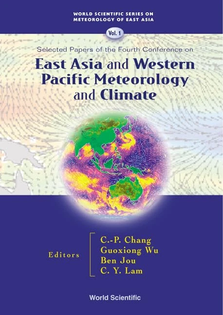 East Asia and Western Pacific Meteorology and Climate: Selected Papers of the Fourth Conference Hangzhou, China 26-28 October 1999 (World Scientific ... Series on Asia-Pacific Weather and Climate)