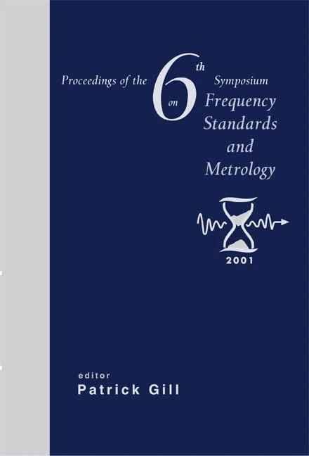 World Scientific Frequency Standards and Metrology Proceedings