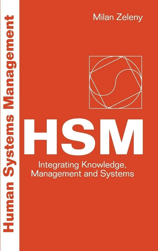 Human Systems Management: Integrating Knowledge, Management And Systems