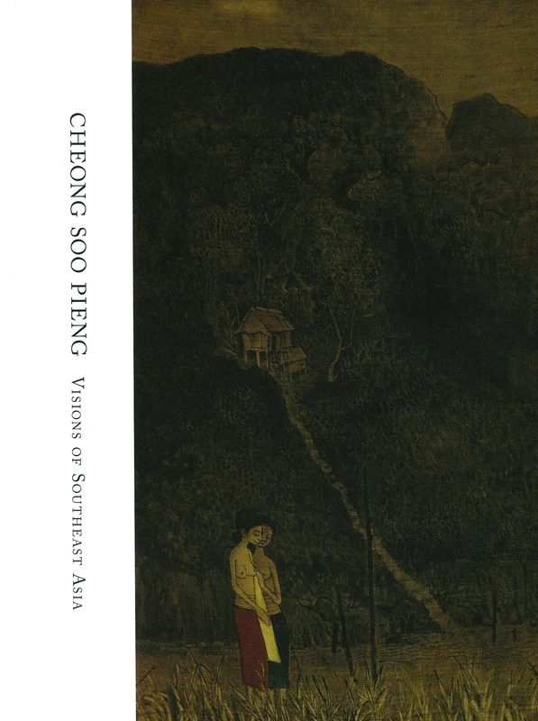 Cheong Soo Pieng: Visions of Southeast Asia (Asian Artists)