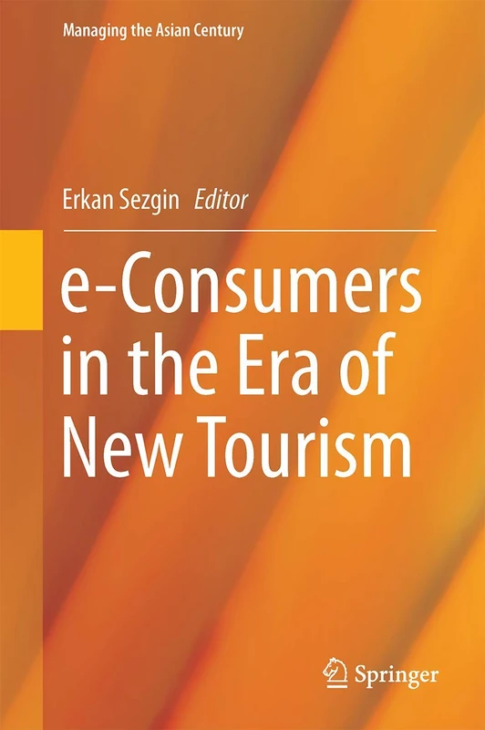 e-Consumers in the Era of New Tourism: 0 (Managing the Asian Century)