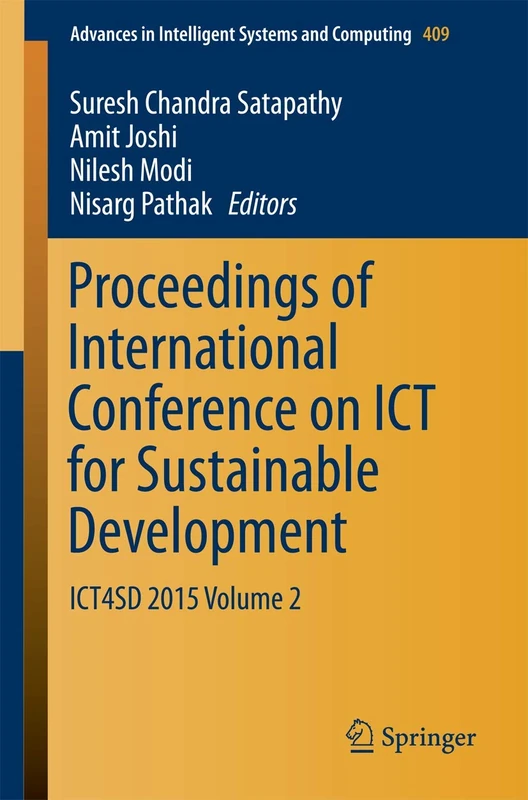 Proceedings of International Conference on ICT for Sustainable Development: ICT4SD 2015 Volume 2: 409 (Advances in Intelligent Systems and Computing, 409)