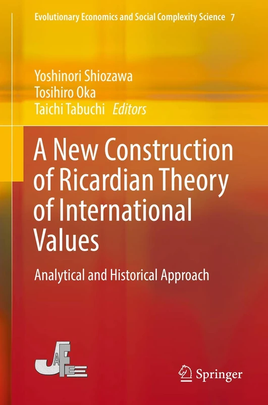 A New Construction of Ricardian Theory of International Values: Analytical and Historical Approach: 7 (Evolutionary Economics and Social Complexity Science, 7) - Image 1