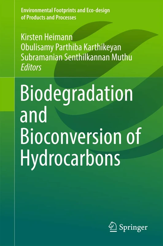 Biodegradation and Bioconversion of Hydrocarbons (Environmental Footprints and Eco-design of Products and Processes)