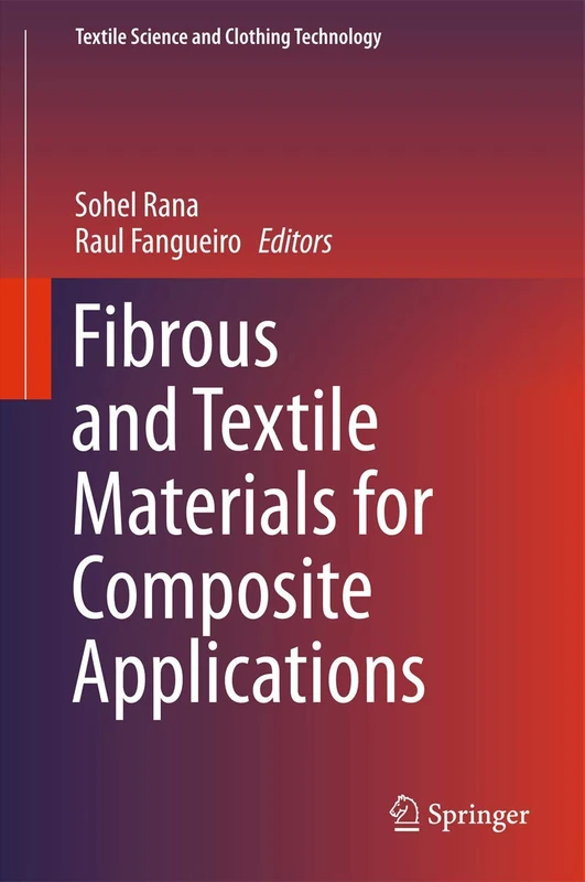Fibrous and Textile Materials for Composite Applications (Textile Science and Clothing Technology)
