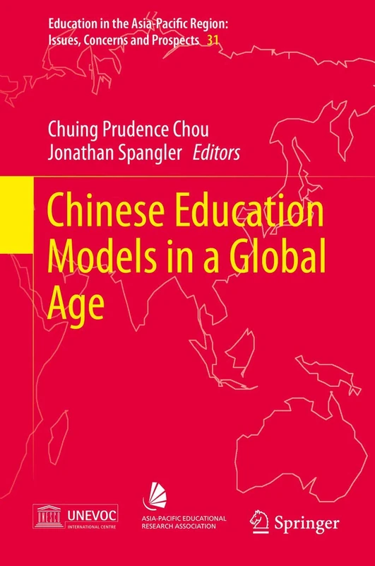 Chinese Education Models in a Global Age: 31 (Education in the Asia-Pacific Region: Issues, Concerns and Prospects, 31)