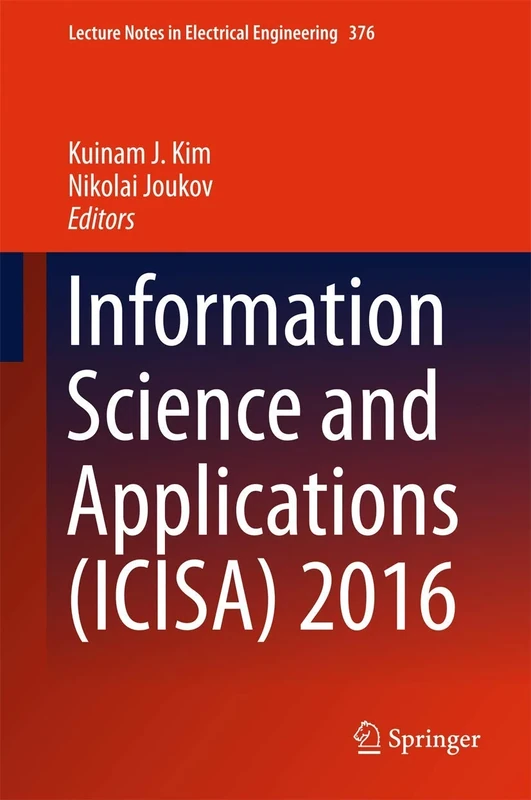 Information Science and Applications (ICISA) 2016: 376 (Lecture Notes in Electrical Engineering, 376)