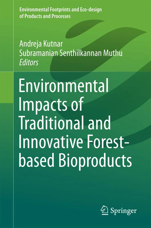 Environmental Impacts of Traditional and Innovative Forest-based Bioproducts (Environmental Footprints and Eco-design of Products and Processes)