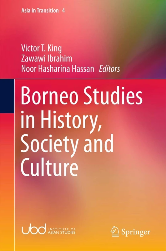Borneo Studies in History, Society and Culture: 4 (Asia in Transition, 4)