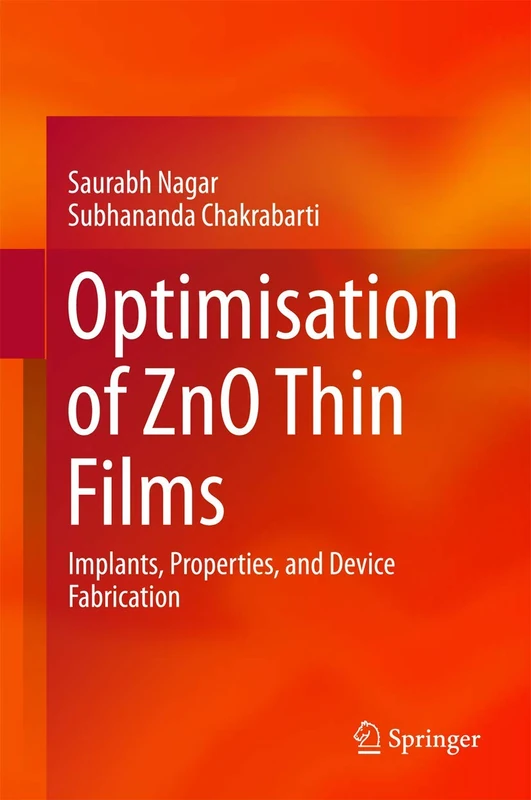 Optimisation of ZnO Thin Films: Implants, Properties, and Device Fabrication