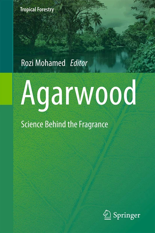 Agarwood: Science Behind the Fragrance (Tropical Forestry) - Image 1