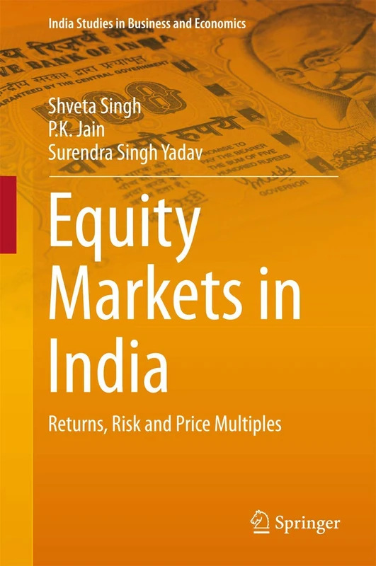 Equity Markets in India: Returns, Risk and Price Multiples (India Studies in Business and Economics)