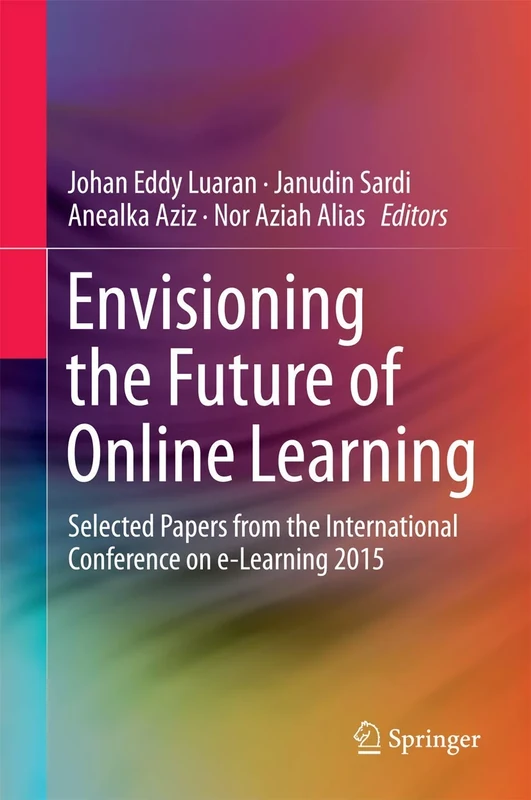 Envisioning the Future of Online Learning: Selected Papers from the International Conference on e-Learning 2015